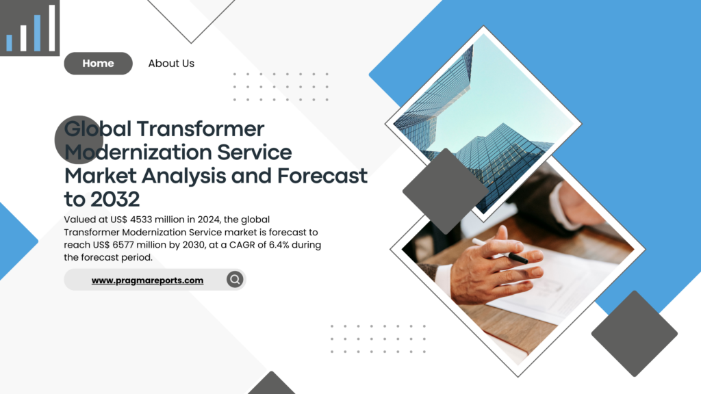 Global Transformer Modernization Service Market Size, Share, Growth Drivers, Trends, Opportunities, and Demand Forecast to 2032